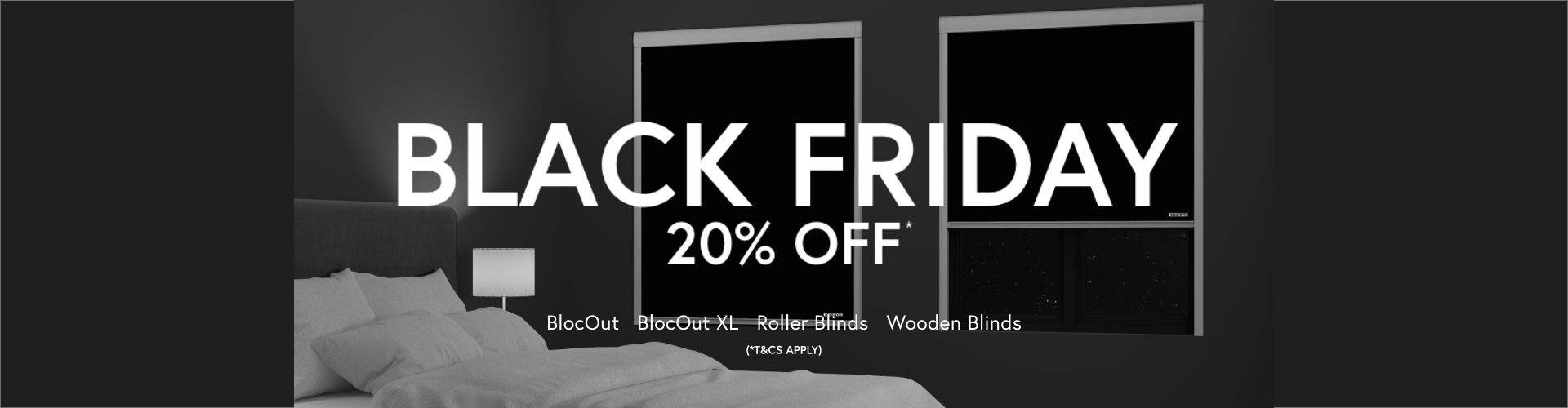 Black Friday Sale 2022 - 20% off selected blinds